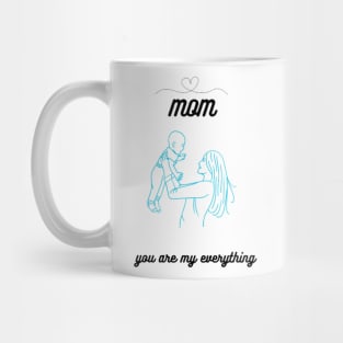 Mother 'Day gift mom you are my everything Mug